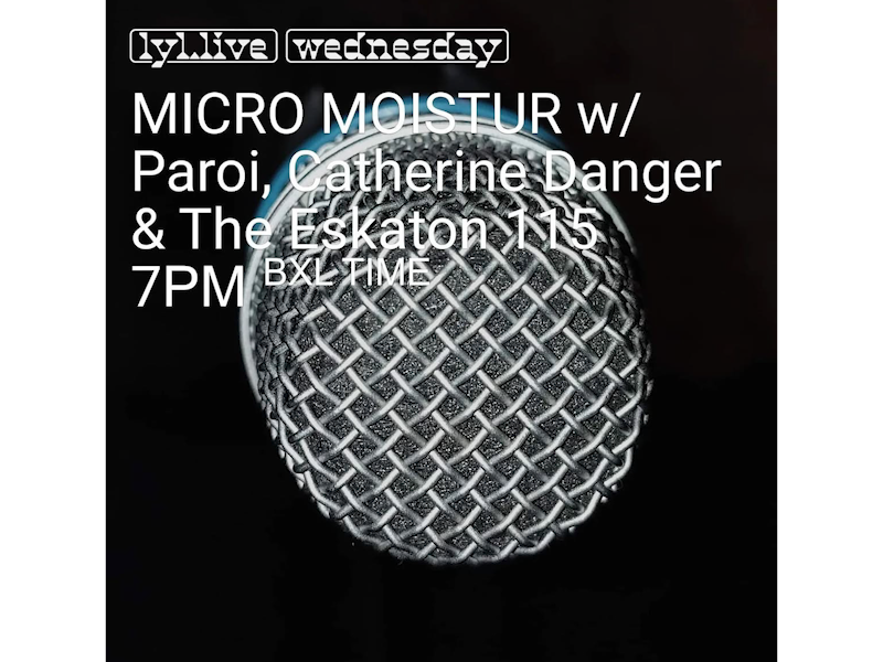 Catherine Danger, Eskaton 115 & Paroi - Micro Moistur on Lyl Radio